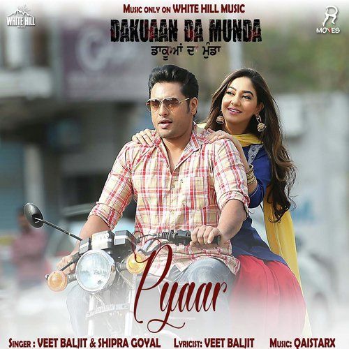 Pyaar (Dakuaan Da Munda) Veet Baljit, Shipra Goyal Mp3 Song Download