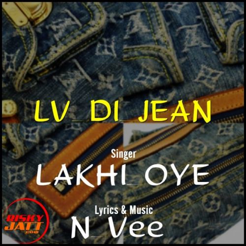 Lv Di Jean Lakhi Oye, N Vee Mp3 Song Download