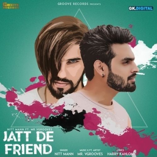 Jatt De Friend Nitt Mann Mp3 Song Download