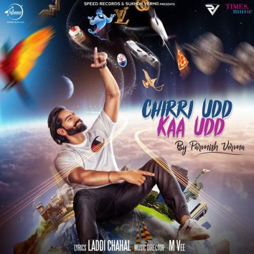 Chirri Udd Kaa Udd Parmish Verma Mp3 Song Download