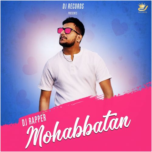 Mohabbatan DJ Rapper Mp3 Song Download