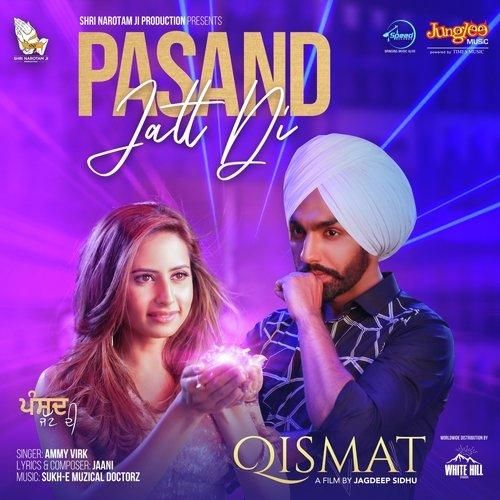 Pasand Jatt Di (Qismat) Ammy Virk Mp3 Song Download