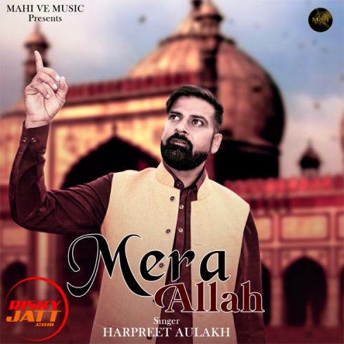 Mera Allah Harpreet Aulakh Mp3 Song Download