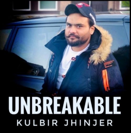 Unbreakable Kulbir Jhinjer Mp3 Song Download