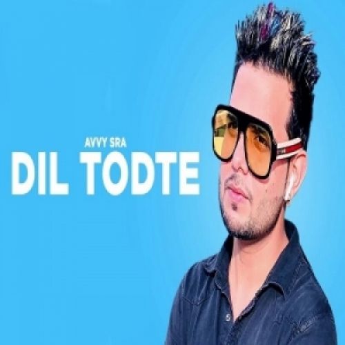 Dil Todte Avvy Sra Mp3 Song Download