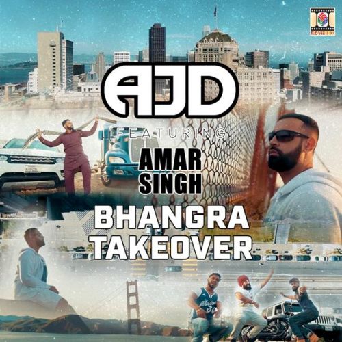 Bhangra Takeover AJD, Amar Singh Mp3 Song Download