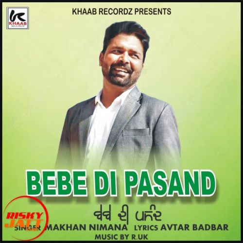 Bebe Di Pasand Makhan Nimana Mp3 Song Download