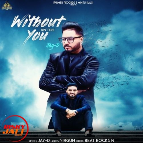 Without You ( Bin Tere ) Jay D Mp3 Song Download