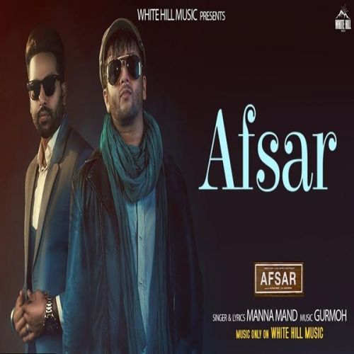 Afsar Manna Mand, Gurmoh Mp3 Song Download