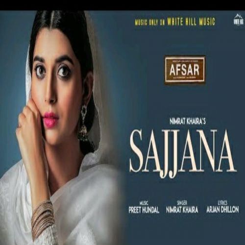 Sajjana (Afsar) Nimrat Khaira Mp3 Song Download