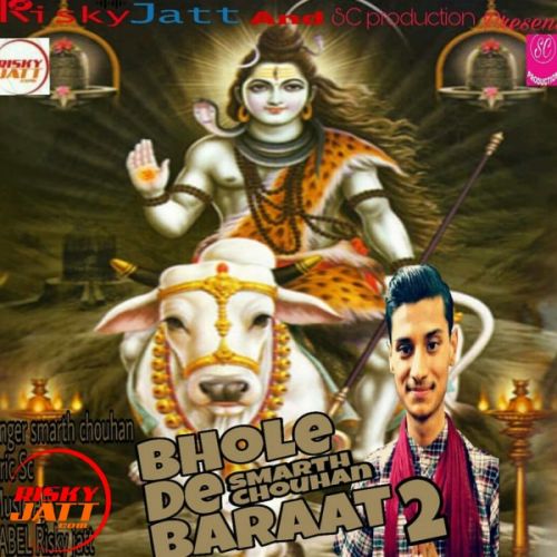 Bhole Di Baraat 2 (New Version) Smarth Chouhan Mp3 Song Download