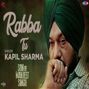 Rabba Tu (Son Of Manjeet Singh) Kapil Sharma Mp3 Song Download