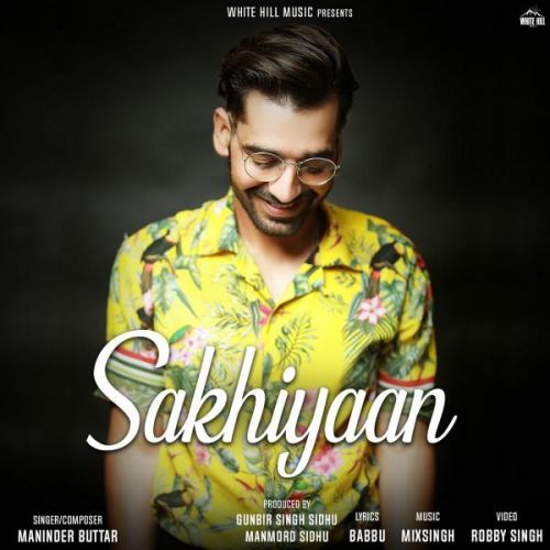 Sakhiyaan Maninder Buttar Mp3 Song Download