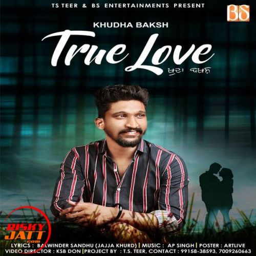 True Love Khuda Baksh (Indian Idol Winner) Mp3 Song Download