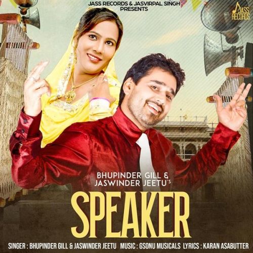 Speaker Bhupinder Gill, Jaswinder Jeetu Mp3 Song Download