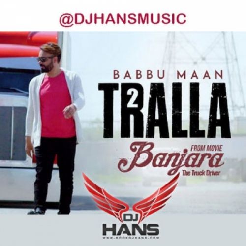 Tralla 2 Remix DJ Hans, Babbu Mann Mp3 Song Download