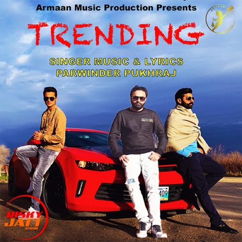 Trending Parwinder Pukhraj Mp3 Song Download