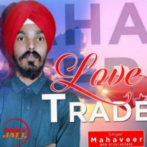 Love trade Mahaveer Mp3 Song Download