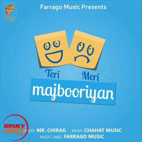 Teri Meri Majbooriyan Mr Chirag Mp3 Song Download