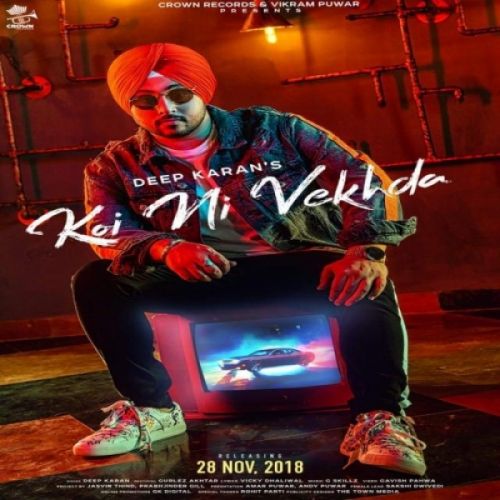 Koi Ni Vekhda Deep Karan, Gurlez Akhtar Mp3 Song Download