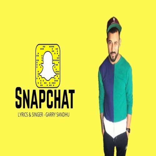 Snapchat Garry Sandhu, Naveed Akhtar Mp3 Song Download