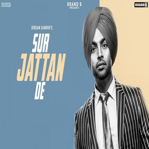 Sur Jattan De Jordan Sandhu Mp3 Song Download