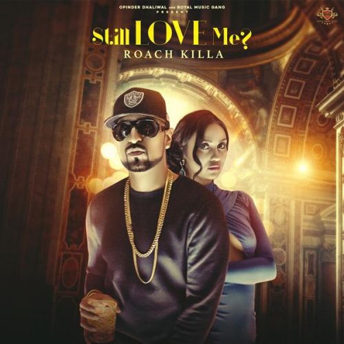 Still Love Me Roach Killa Mp3 Song Download