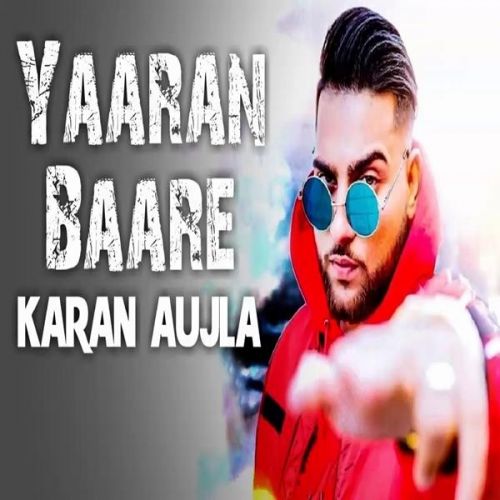 Yaaran Baare Karan Aujla Mp3 Song Download