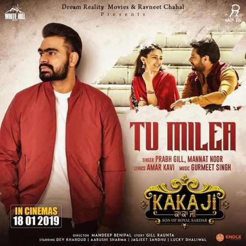 Tu Milea (Kaka Ji) Prabh Gill, Mannat Noor Mp3 Song Download