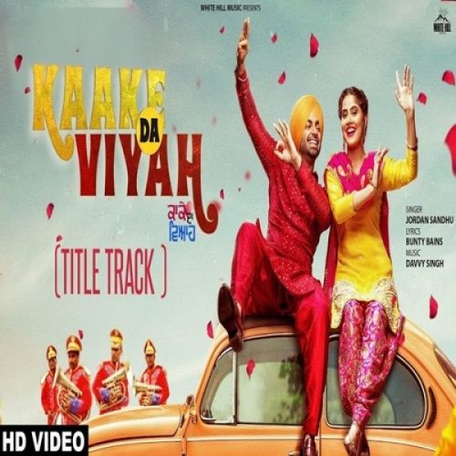 Kaake Da Viyah Title Track Jordan Sandhu Mp3 Song Download