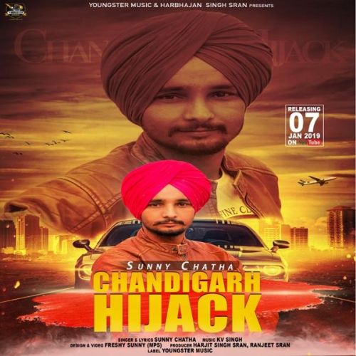 Chandigarh Hijack Sunny Chatha Mp3 Song Download