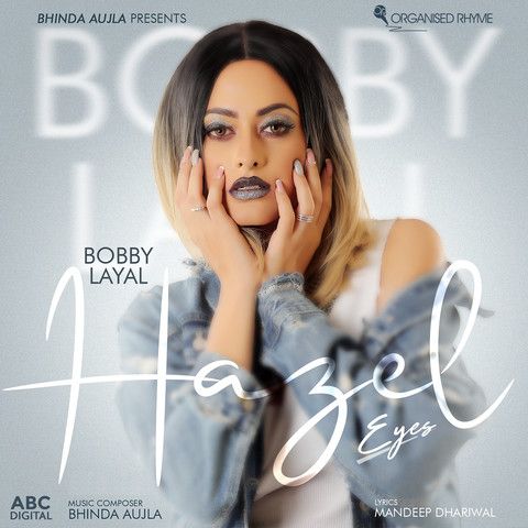 Hazel Eyes Bobby Layal Mp3 Song Download