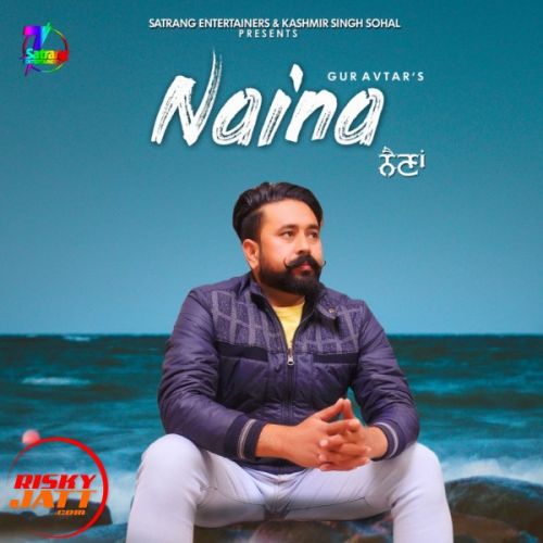 Naina Guravtar Mp3 Song Download