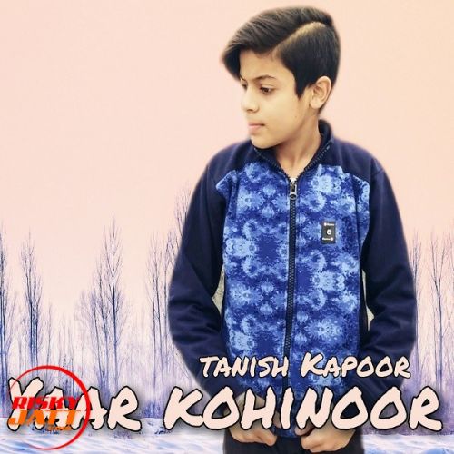 Yaar Kohinoor Tanish Kapoor Mp3 Song Download