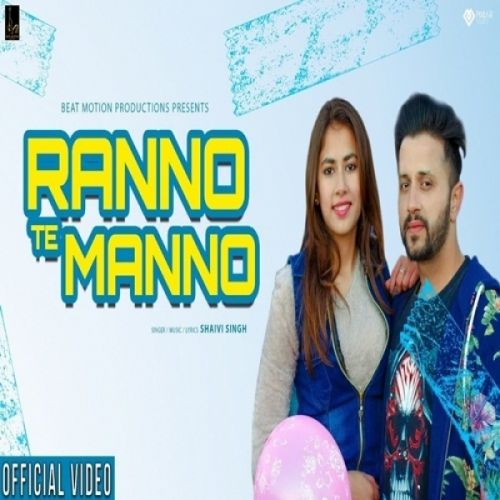 Ranno Te Manno Shaivi Singh Mp3 Song Download