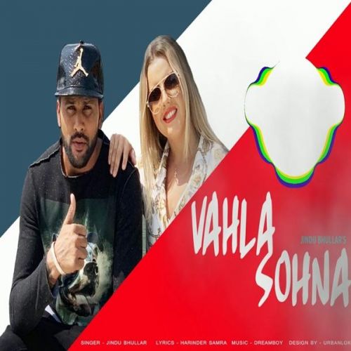 Vahla Sohna Jindu Bhullar Mp3 Song Download