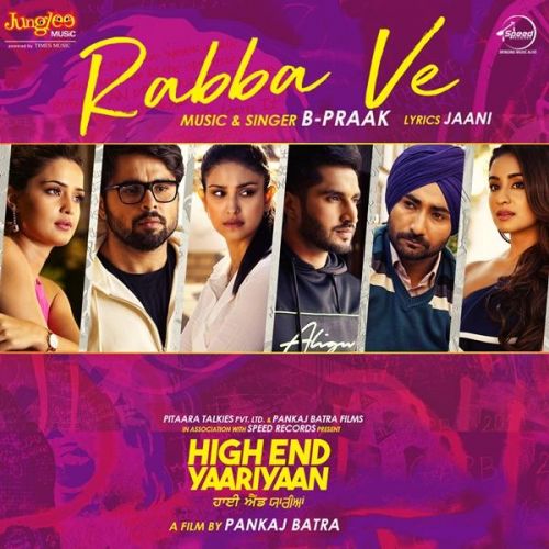 Rabba Ve (High End Yaariyaan) B Praak Mp3 Song Download