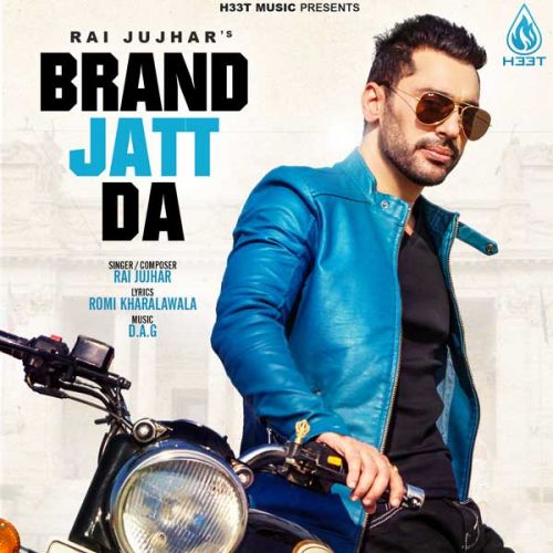 Brand Jatt Da Rai Jujhar Mp3 Song Download