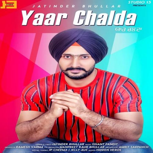 Yaar Chalda Jatinder Bhullar Mp3 Song Download