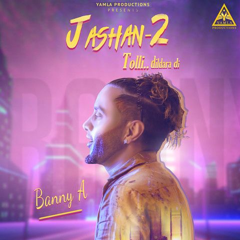 Tolli Dildara Di (Jashan 2) Banny A Mp3 Song Download