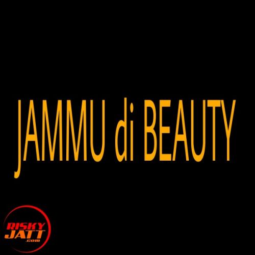 Jammu di Beauty Casanova Prabhat Mp3 Song Download