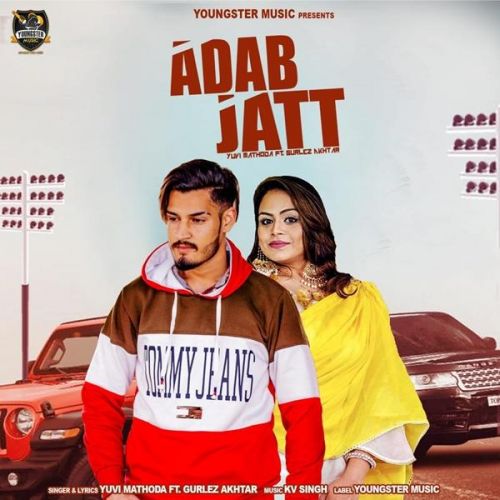 Adab Jatt Yuvi Mathoda, Gurlez Akhtar Mp3 Song Download