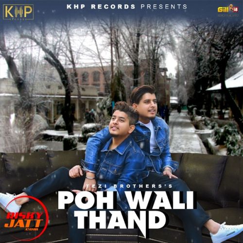 Poh Wali Thand Tezi Brothers Mp3 Song Download