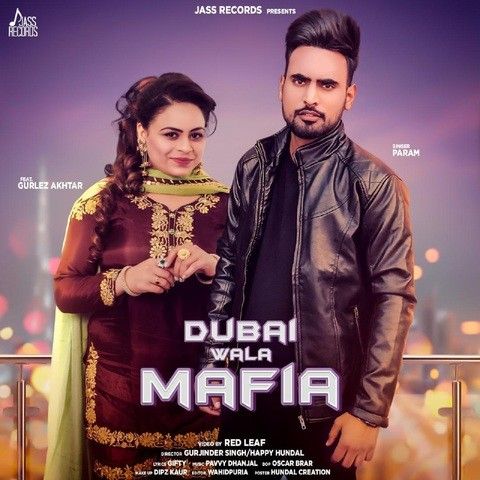 Dubai Wala Mafia Param, Gurlez Akhtar Mp3 Song Download