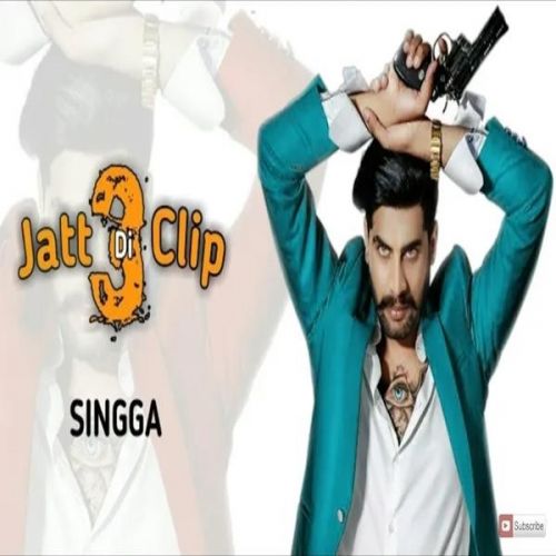 Jatt Di Clip 3 Singga Mp3 Song Download