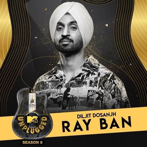 Ray Ban (MTV Unplugged) Diljit Dosanjh Mp3 Song Download