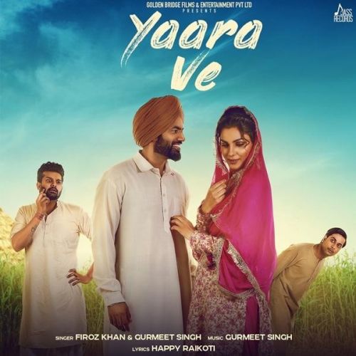 Yaara Ve Feroz Khan, Gurmeet Singh Mp3 Song Download