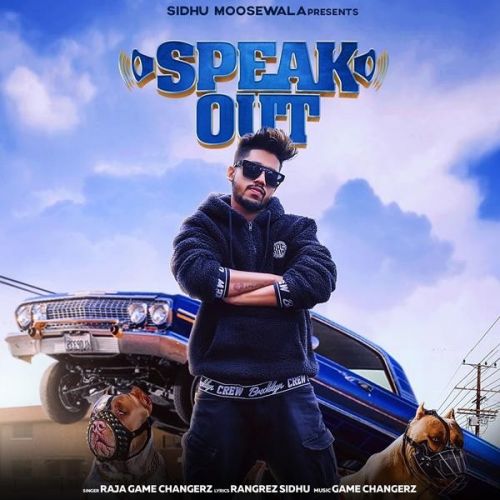 Speak Out Raja Game Changerz, Sidhu Moose Wala Mp3 Song Download