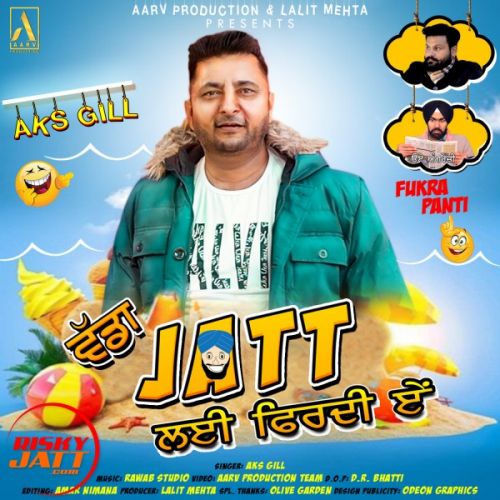 Vada Jatt Layi Firdi Ae Aks Gill Mp3 Song Download