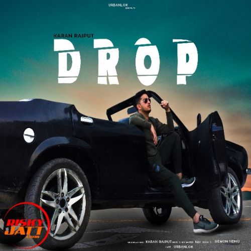 Drop Karan Rajput Mp3 Song Download